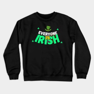 Everyone is Irish Crewneck Sweatshirt